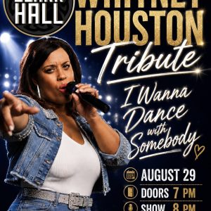 Whitney Houston Tribute August 29th 2026